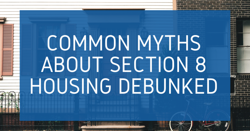 Common Myths About Section 8 Housing Debunked