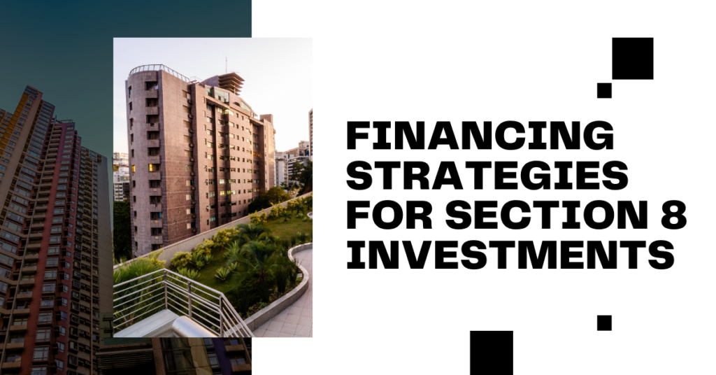 effective financing strategies for Section 8 investments.