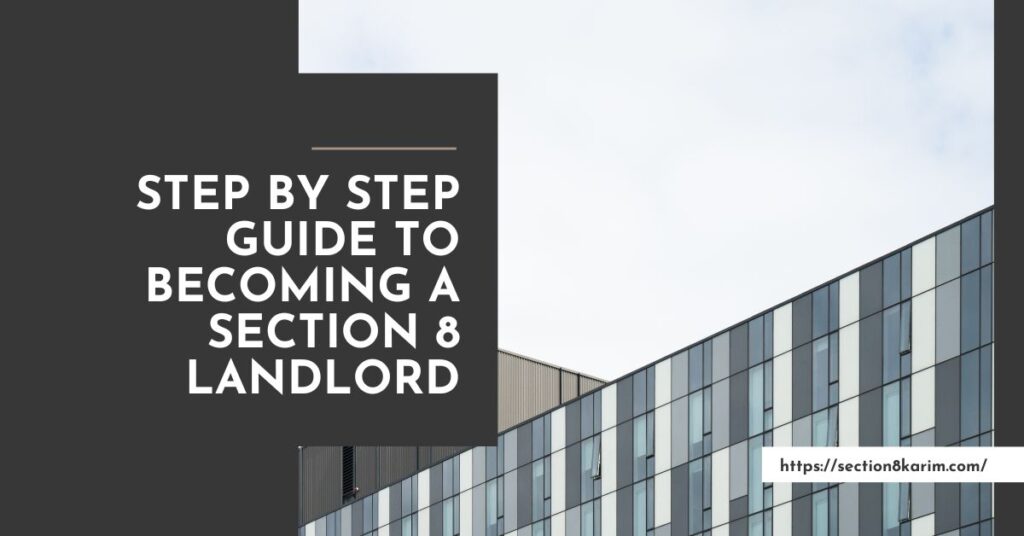 Step-by-step guide to becoming a Section 8 landlord.