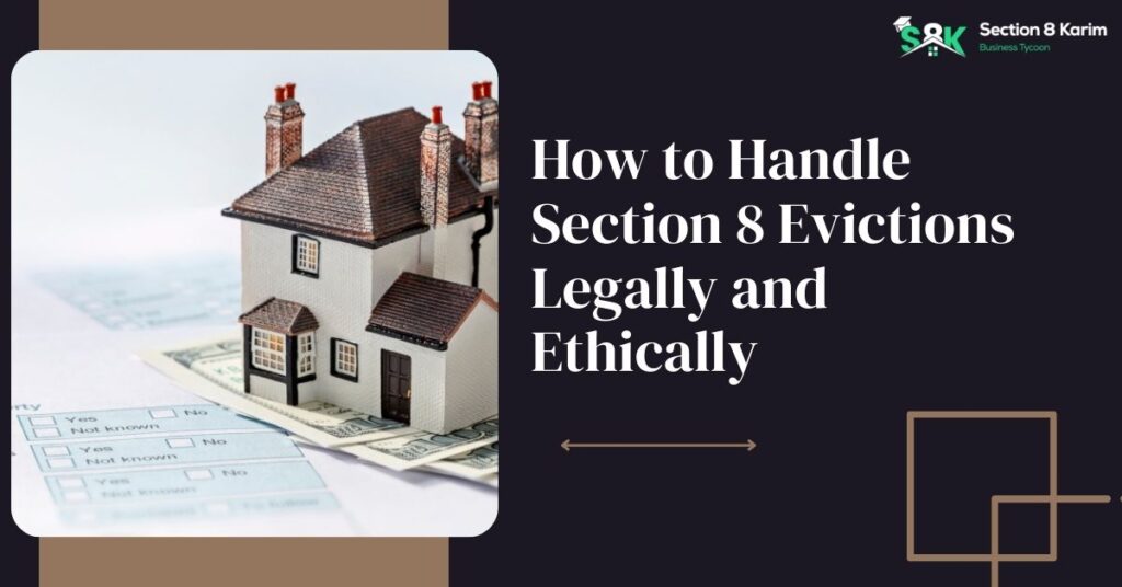 How to Handle Section 8 Evictions Legally and Ethically