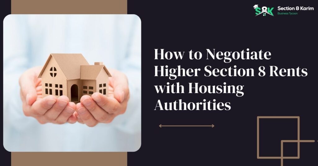 How to Negotiate Higher Section 8 Rents with Housing Authorities